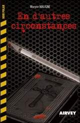 En d'autres circonstances - Maryse Maligne