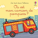 Où est mon camion de pompiers ? - Fiona Watt