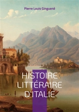 Histoire Littéraire D'italie : Tome 2 - Pierre-Louis Ginguené