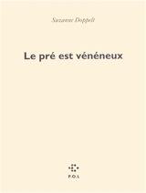 Le pré est vénéneux - Suzanne Doppelt