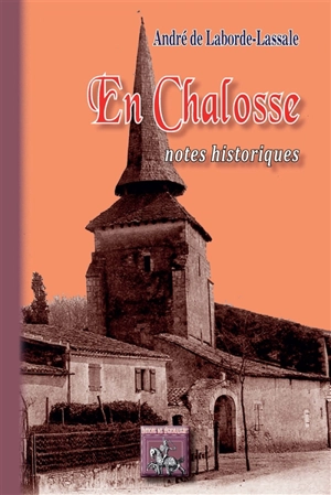 En Chalosse : notes historiques - André de Laborde-Lassale