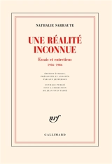 Une réalité inconnue : essais et entretiens : 1956-1986 - Nathalie Sarraute