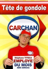 Tête de gondole : une comédie à sketchs - Stéphane Titéca