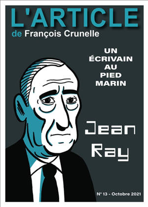 L'article, n° 13. Jean Ray : un écrivain au pied marin - François Crunelle