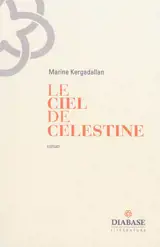 Le ciel de Célestine - Marine Kergadallan