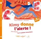 Kimy donne l'alerte ! : une histoire sur le système immunitaire - Marine Stefanutti