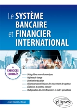 Le système bancaire et financier international - Jean-Marie Le Page