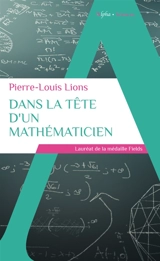 Dans la tête d'un mathématicien - Pierre-Louis Lions
