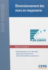Dimensionnement des murs en maçonnerie : dimensionnement vis-à-vis des actions agissant dans le plan des murs : d'après l'Eurocode 6 - Centre scientifique et technique du bâtiment (France)