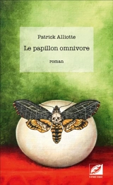 Le papillon omnivore - Patrick Alliotte