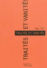 Traités et vanités - Ana Tot