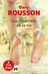 Les ricochets de la vie - Dany Rousson