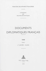 Documents diplomatiques français : 1949. Vol. 1. 1er janvier-30 juin - France. Ministère des affaires étrangères (1588-2007)