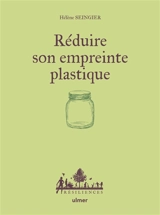Réduire son empreinte plastique - Hélène Seingier