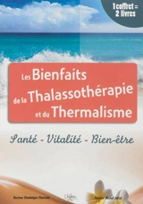 Les bienfaits de la thalassothérapie et du thermalisme : santé, vitalité, bien-être - Dominique Hoareau