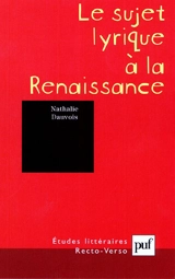 Le sujet lyrique à la Renaissance - Nathalie Dauvois