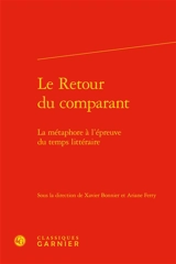 Le retour du comparant : la métaphore à l'épreuve du temps littéraire