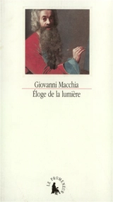 Eloge de la lumière : rencontre entre les arts - Giovanni Macchia