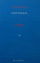 Oeuvres économiques complètes. Vol. 12. Cours : cours d'économie sociale, cours d'économie politique appliquée matériaux du cours d'économie politique pure - Léon Walras