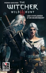 The Witcher III : wild hunt : les coulisses d'un monument - Pierre Gaultier