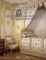 Louis-François Chatard : les peintres doreurs du Garde-Meuble de la Couronne sous Louis XVI - Sébastien Boudry