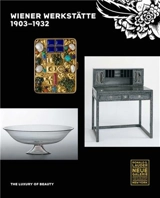 Wiener Werkstatte, 1903-1932 : The Luxury of Beauty - Christian Witt-Dörring