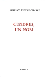 Cendres, un nom - Laurence Breysse-Chanet