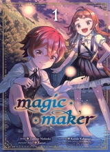 Magic maker. Vol. 1 - Kaburagi Kazuki
