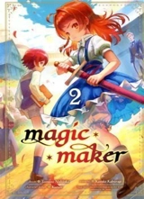 Magic maker. Vol. 2 - Kaburagi Kazuki