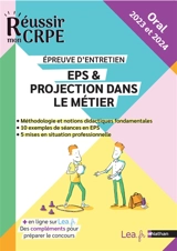 EPS & projection dans le métier, épreuve de leçon : méthodologie et notions didactiques fondamentales, 10 exemples de séances en EPS, 5 mises en situation professionnelle : oral 2023 et 2024 - Catherine Gueneau-Lenoir