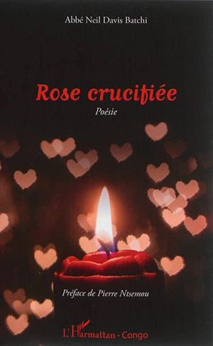 Rose crucifiée - Neil Davis Batchi
