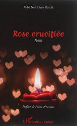 Rose crucifiée - Neil Davis Batchi