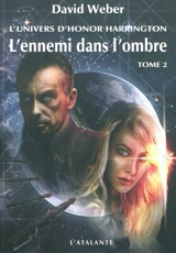 L'ennemi dans l'ombre : l'univers d'Honor Harrington. Vol. 2 - David Weber