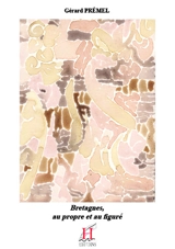 Bretagnes, au propre et au figuré - Gérard Prémel