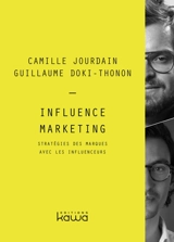 Influence marketing : stratégies des marques avec les influenceurs - Camille Jourdain