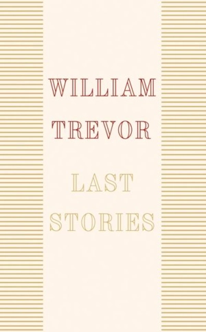Last Stories - William Trevor
