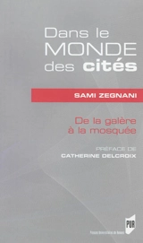 Dans le monde des cités : de la galère à la mosquée - Sami Zegnani