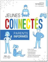 Jeunes connectés, parents informés - Tétreault, Cathy