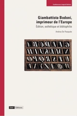 Giambattista Bodoni, imprimeur de l'Europe : édition, esthétique et bibliophilie - Andrea De Pasquale