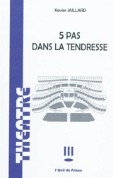 5 pas dans la tendresse - Xavier Jaillard