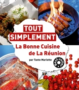 Tout simplement la bonne cuisine de la Réunion - Tante Mariette