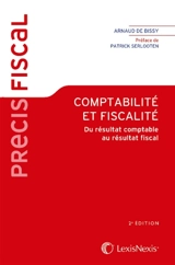 Comptabilité et fiscalité : du résultat comptable au résultat fiscal - Arnaud de Bissy