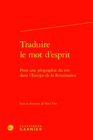 Traduire le mot d'esprit : pour une géographie du rire dans l'Europe de la Renaissance