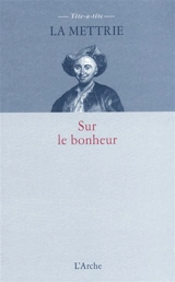 Sur le bonheur - Julien Offray de La Mettrie
