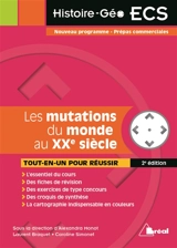 Les grandes mutations du monde au XXe siècle : 1913-1991 : tout-en-un pour réussir en 1re année ECS - Caroline Simonet