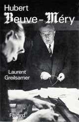 Hubert Beuve-Méry : 1902-1989 - Laurent Greilsamer