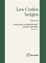 Les codes belges. Vol. 13. Droit public et administratif : matières spéciales : 2016