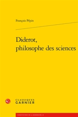 Diderot, philosophe des sciences - François Pépin
