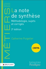 La note de synthèse : méthodologie, sujets et corrigés : CRFPA - Catherine Puigelier