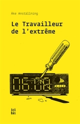 Le travailleur de l'extrême - Ake Anställning